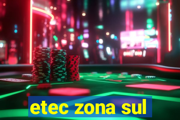 etec zona sul